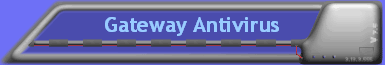 Gateway Antivirus